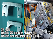 2K mold，2K molding ，What is 2K injection molding?